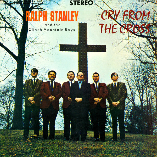 Ralph Stanley And The Clinch Mountain Boys* : Cry From The Cross (LP, Album, RP, Mar)