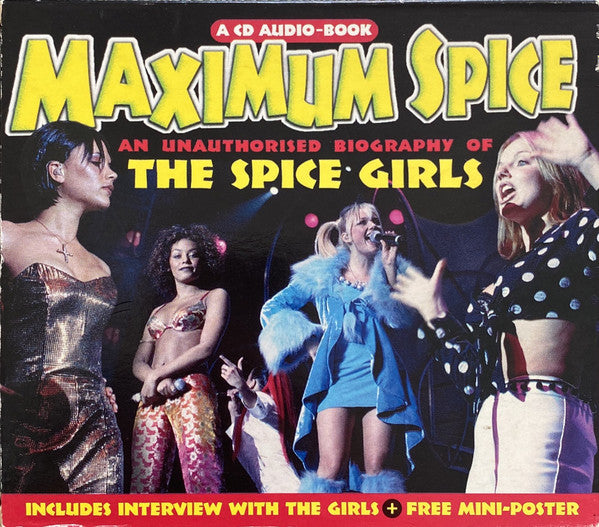 Spice Girls : Maximum Spice (An Unauthorised Biography Of The Spice Girls) (CD, Unofficial)