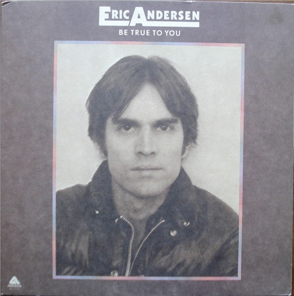 Eric Andersen (2) : Be True To You (LP, Album, Bes)