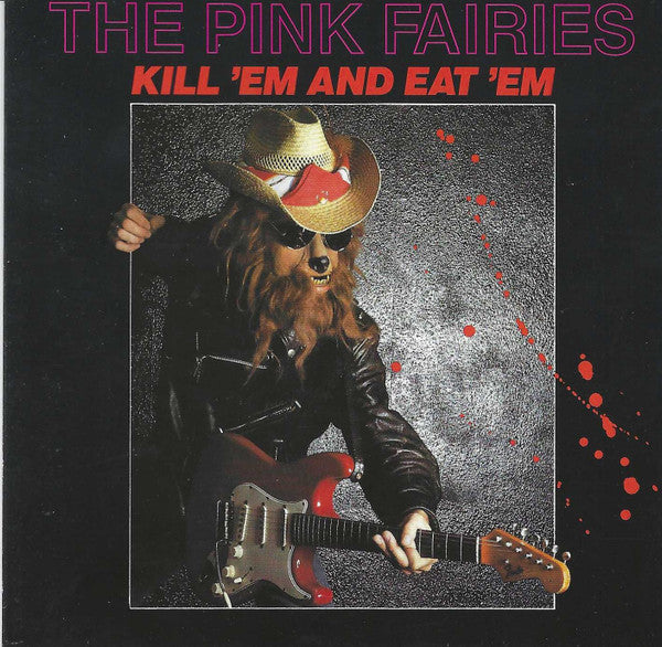 The Pink Fairies : Kill 'Em & Eat 'Em (CD)