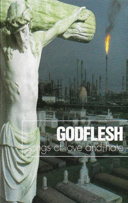 Godflesh : Songs Of Love And Hate (Cass, Album)