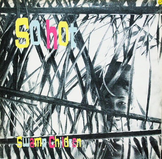 Swamp Children : So Hot (LP, Album)