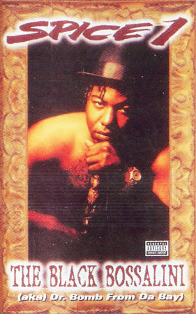 Spice 1 : The Black Bossalini (aka Dr. Bomb From Da Bay) (Cass, Album)
