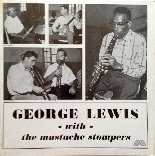 George Lewis (2) With The Mustache Stompers : George Lewis With The Mustache Stompers (LP)