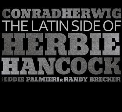 Conrad Herwig With  Eddie Palmieri & Randy Brecker : The Latin Side Of Herbie Hancock (CD, Album)