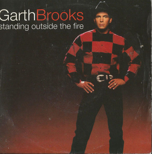 Garth Brooks : Standing Outside The Fire (7", Single)