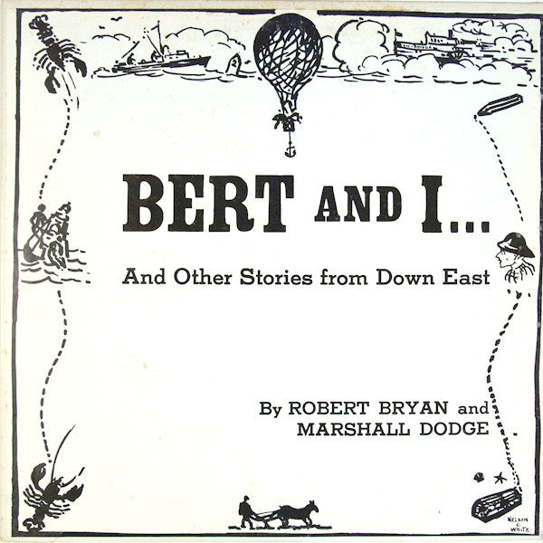 Robert Bryan (2) And Marshall Dodge : Bert And I... And Other Stories From Down East (LP, Album, Mono, Pit)