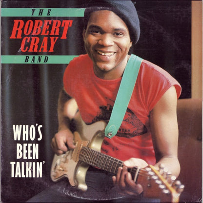 The Robert Cray Band : Who's Been Talkin' (LP, Album, RE, RM, Spe)