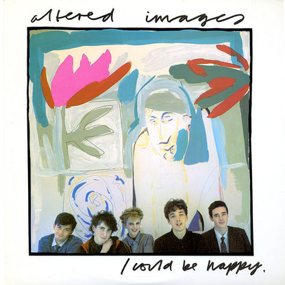 Altered Images : I Could Be Happy (12")