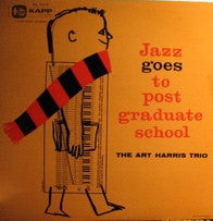The Art Harris Trio : Jazz Goes To Post Graduate School (LP, Album, Mono)