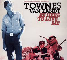 Townes Van Zandt : Be Here To Love Me (Original Motion Picture Soundtrack) (2xCD, Comp)
