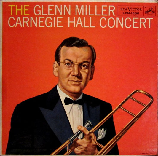 Glenn Miller And His Orchestra : The Glenn Miller Carnegie Hall Concert (LP, Album, Mono, Roc)