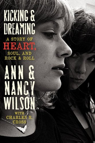 Kicking & Dreaming: A Story of Heart, Soul, and Rock & Roll