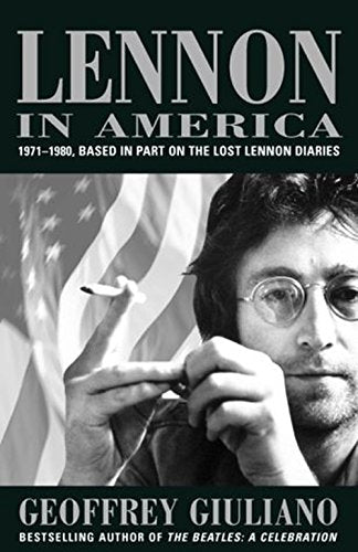 Lennon in America: 1971-1980 Based on the Lost Lennon Diaries