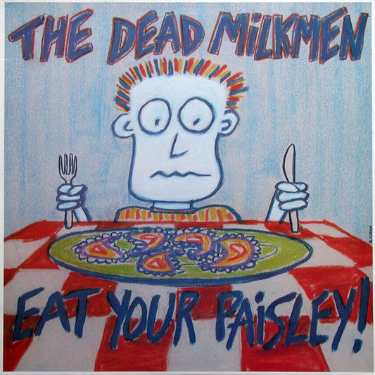 The Dead Milkmen : Eat Your Paisley (LP, Album)