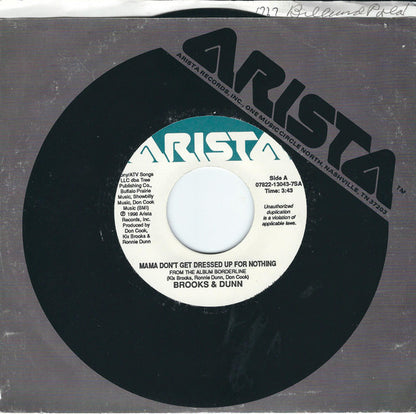 Brooks & Dunn : Mama Don't Get Dressed Up For Nothing (7")