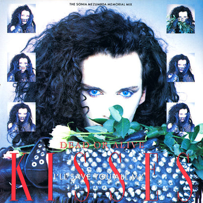Dead Or Alive : I'll Save You All My Kisses (The Sonia Mezumbda Memorial Mix) (12", Single)