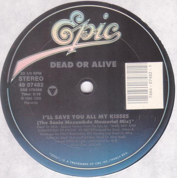 Dead Or Alive : I'll Save You All My Kisses (The Sonia Mezumbda Memorial Mix) (12", Single)