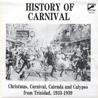 Various : History Of Carnival - Christmas, Carnival, Calenda And Calypso From Trinidad, 1933-1939 (LP, Album, Comp, Mono)