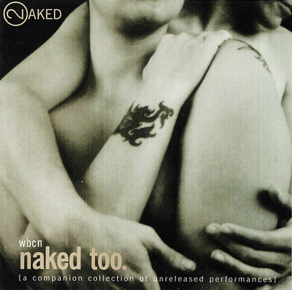 Various : WBCN Naked Too (A Companion Collection Of Unreleased Performances)  (CD, Comp)