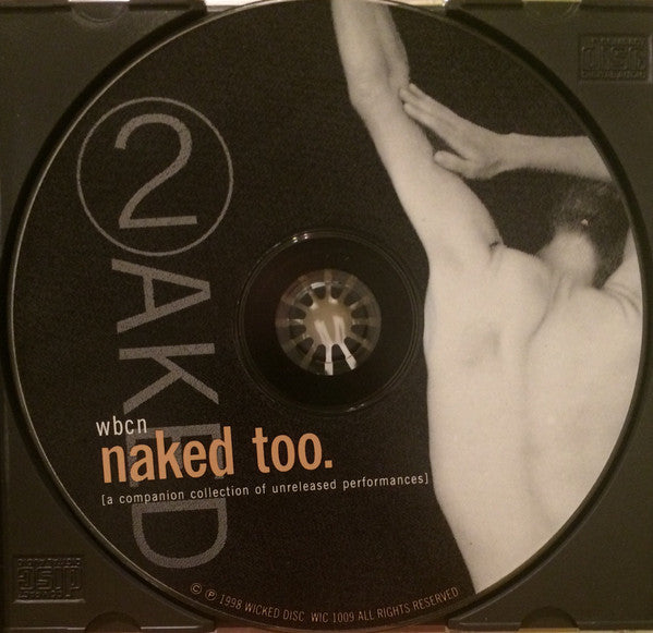 Various : WBCN Naked Too (A Companion Collection Of Unreleased Performances)  (CD, Comp)