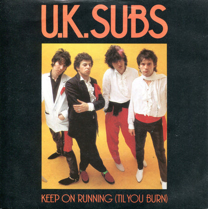 U.K. Subs* : Keep On Running (Til You Burn) (7", Single, Blu)