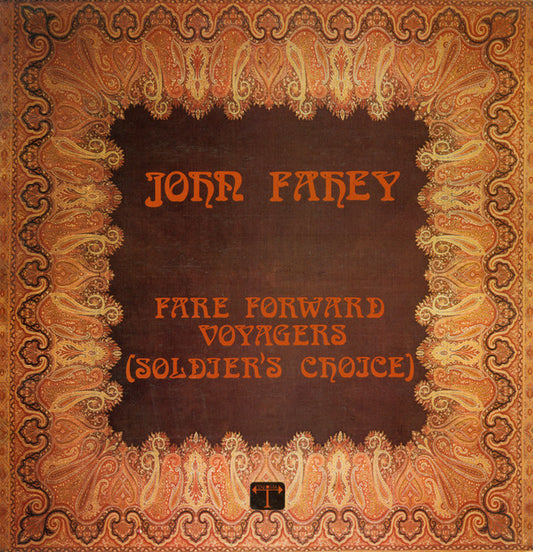 John Fahey : Fare Forward Voyagers (Soldier's Choice) (LP, Album)