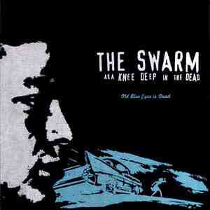 The Swarm (3) aka Knee Deep In The Dead : Old Blue Eyes Is Dead (7", EP, RP, Blu)