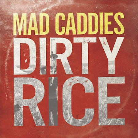 Mad Caddies : Dirty Rice (LP, Album)