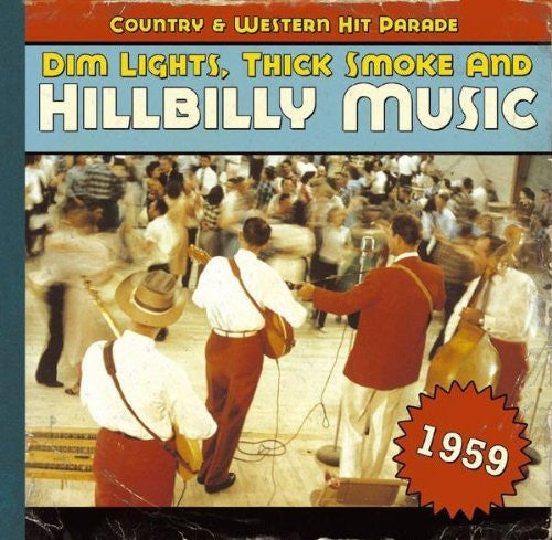 Various : Dim Lights Thick Smoke & Hillbilly Music - Country & Western Hit Parade - 1959 (CD, Comp)