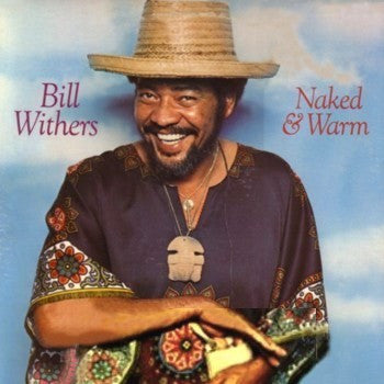 Bill Withers : Naked & Warm (LP, Album, San)