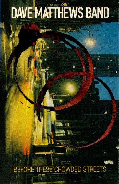 Dave Matthews Band : Before These Crowded Streets (Cass, Album)