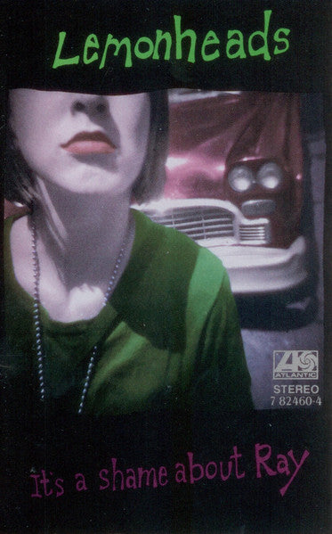 Lemonheads* : It's A Shame About Ray (Cass, Album)
