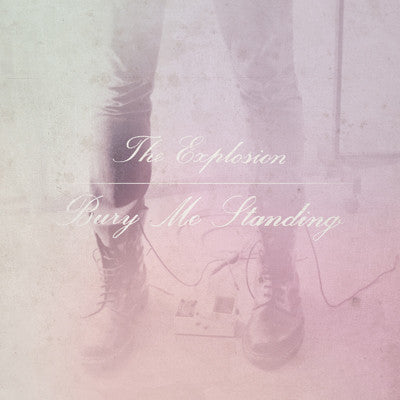 The Explosion : Bury Me Standing (LP, Album)
