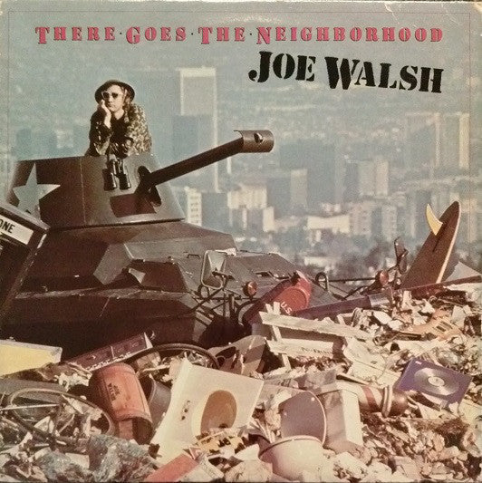Joe Walsh : There Goes The Neighborhood (LP, Album)