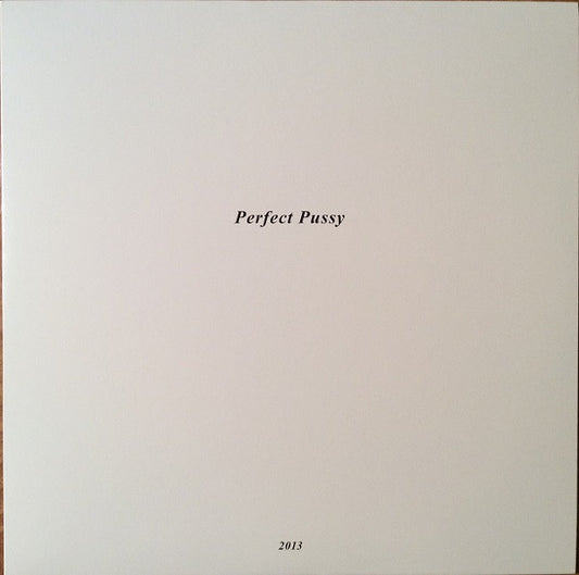 Perfect Pussy : I Have Lost All Desire For Feeling (12", S/Sided, EP, Etch)