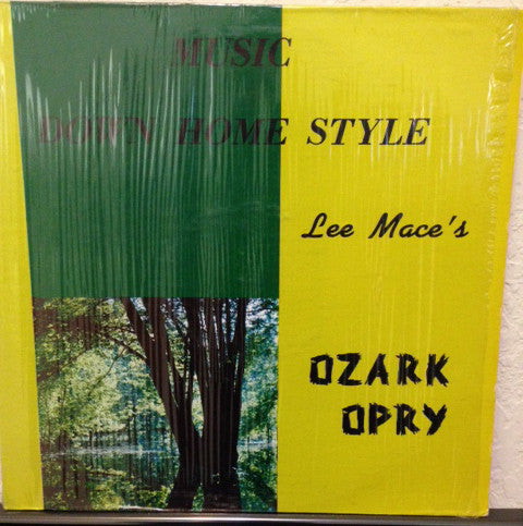 Lee Mace's Ozark Opry : Music Down Home Style (LP, Album)