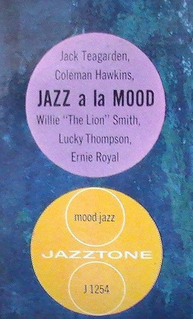 Coleman Hawkins, Ernie Royal, Willie "The Lion" Smith, Jack Teagarden, Lucky Thompson : Jazz A La Mood (LP, Album, Comp, Mono, RE)