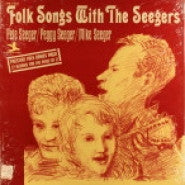 Pete Seeger / Peggy Seeger / Mike Seeger : Folk Songs With The Seegers (2xLP, Album, Comp)