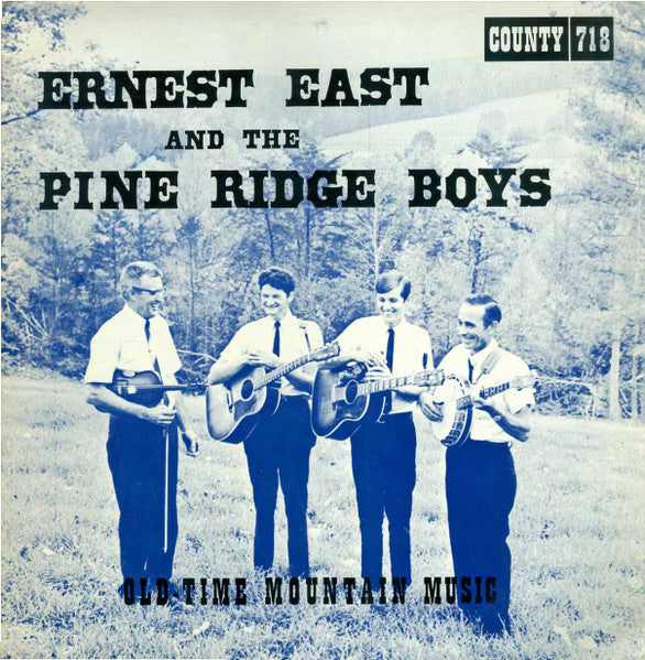 Ernest East And The Pine Ridge Boys (2) : Old-Time Mountain Music (LP, Album)