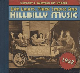 Various : Dim Lights, Thick Smoke & Hillbilly Music: Country & Western Hit Parade - 1952 (CD, Comp)