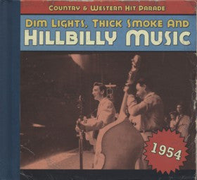 Various : Dim Lights, Thick Smoke & Hillbilly Music: Country & Western Hit Parade - 1954 (CD, Comp, RM)