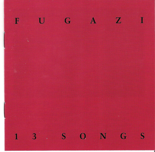 Fugazi : 13 Songs (CD, Comp, RE, RM, CIN)