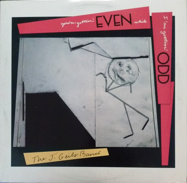 The J. Geils Band : You're Gettin' Even While I'm Gettin' Odd (LP, Album, Win)