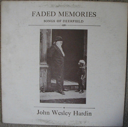 John Wesley Hardin (2) : Faded Memories: Songs of Deerfield (LP, Album)