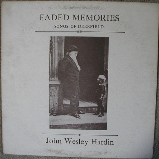 John Wesley Hardin (2) : Faded Memories: Songs of Deerfield (LP, Album)