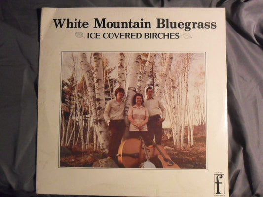 White Mountain Bluegrass : Ice Covered Birches (LP, Album)