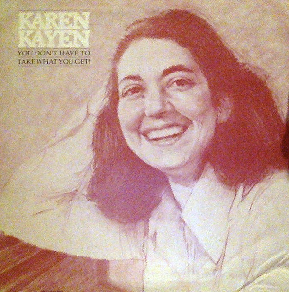 Karen Kayen : You Don't Have To Take What You Get (LP, Album, Ltd)