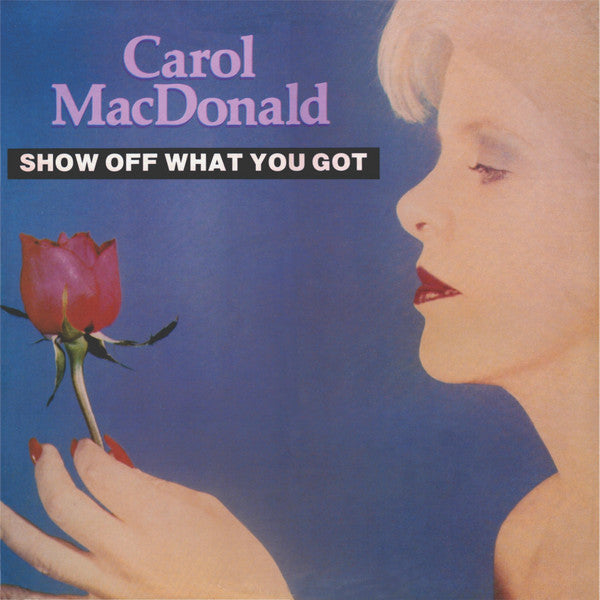 Carol MacDonald : Show Off What You Got (LP)
