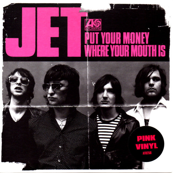 Jet (2) : Put Your Money Where Your Mouth Is (7", Single, Pin)